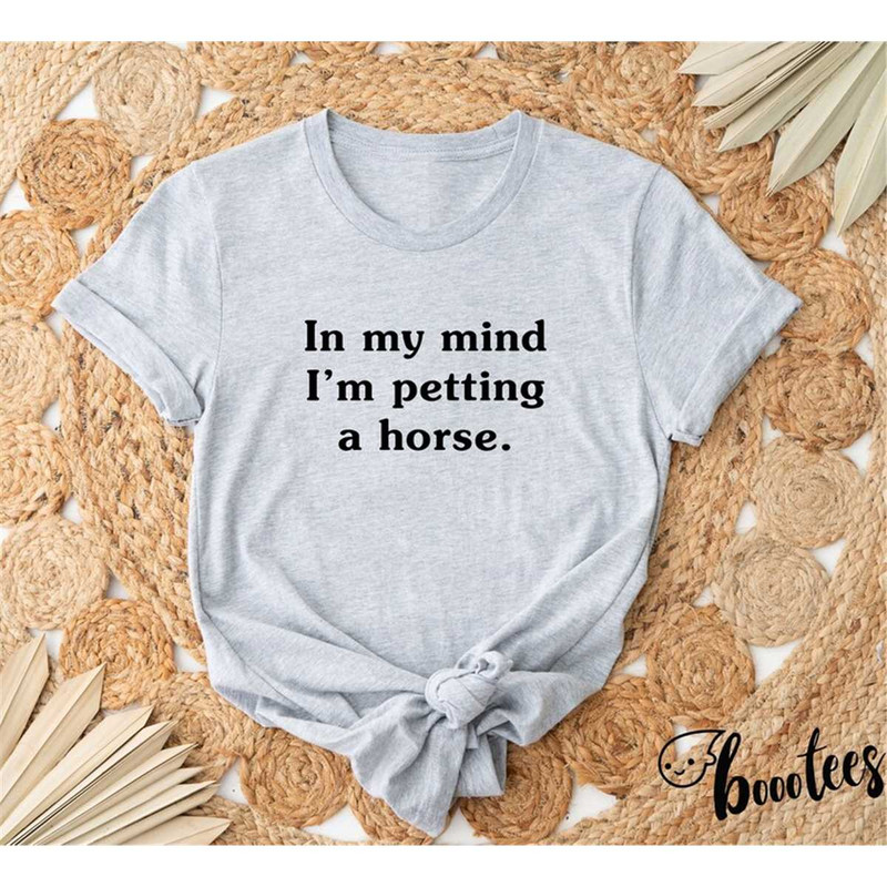 MR-74202313011-funny-horse-shirt-in-my-mind-im-petting-a-horse-t-shirt-image-1.jpg