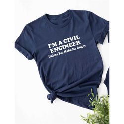 funny engineer t-shirt gift , i'm a civil engineer tshirt, women men ladies kids baby, tshirt, gift for him her, coworke