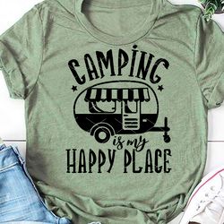 Camping is my happy place svg quote,  Camp Trailer svg, Camper shirt design
