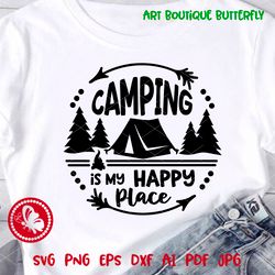 Camping is my happy place svg quote, Tent svg, Circle Round sign, Camp life svg, Camper shirt design