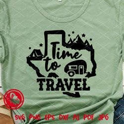 time to travel svg, texas state usa svg , travel tenr, journey, camper shirt design