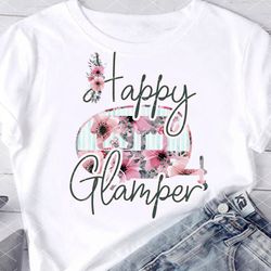 Happy Glamper png Floral print Camping trailer Sublimation designs Sublimate print