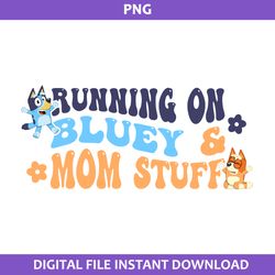 running on bluey and mom stuff png, bluey bingo cartoon dog png digital file