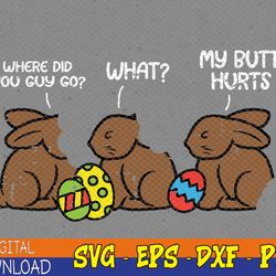 where did you guys go chocolate bunny funny easter svg, eps, png, dxf, digital download