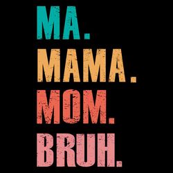 ma mama mom bruh svg mothers day best graphic files for cricut