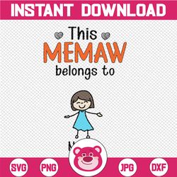 personalized name memaw svg, this memaw belongs to, memaw png, grandma gift, perfect family, mothers day gift, blessed g