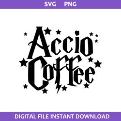 accio coffee svg, coffee svg, harry potter svg, png digital file