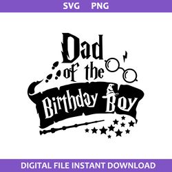 dad of the birthday boy svg, harry potter birthday boy svg, harry potter svg, png digital file