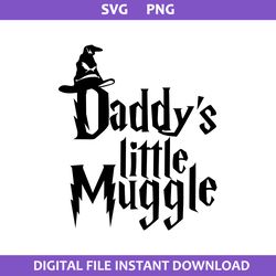 daddy's little muggle svg, daddy's svg, harry potter svg, png digital file
