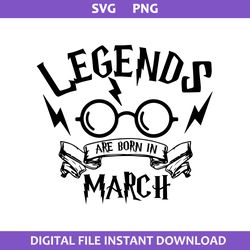 legends are born in march svg, magic wizard svg, harry potter svg, png digital file