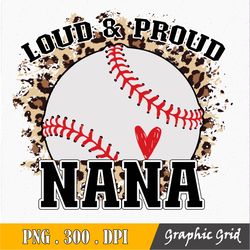 Loud Proud Nana, With Base, Softball Letters, Softball PNG Design, Softball Grandma Sublimation Design Download, Print a