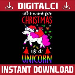 LGBT Unicorn Christmas All I Want For Christmas Is A Unicorn LGBT Month PNG Sublimation Design