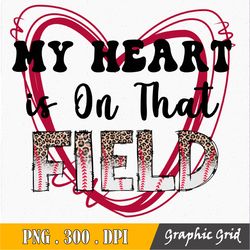 my heart is on that field softball png, leopard, heart, softball mom, sublimation design downloads