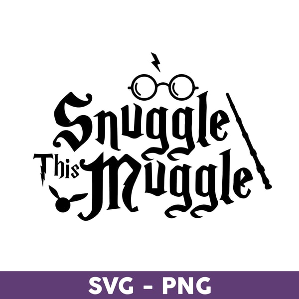 Muggle Text Snuggle This Muggle Svg, Harry Potter Svg, Harry Potter Clip | Inspire ...