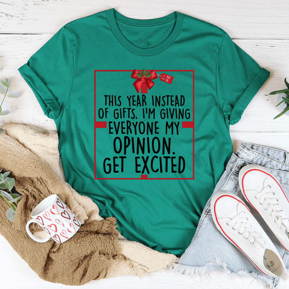 I'm Giving Everyone My Opinion This Year Tee