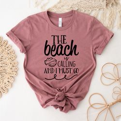The Beach Is Calling And I Must Go Shirt | Beach Vacation Shirt | Summer Shirt | Vacation Top | Beach T-shirt | Summer