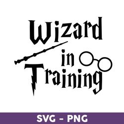 wizard in training svg, harry potter png, magic wand svg, wand svg, harry potter svg, harry potter clipart art -download