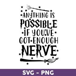 anything is possible if you've got enough nerve svg, harry potter svg, harry potter clipart art - download
