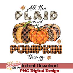 all the plaid & pumpkin things sublimation