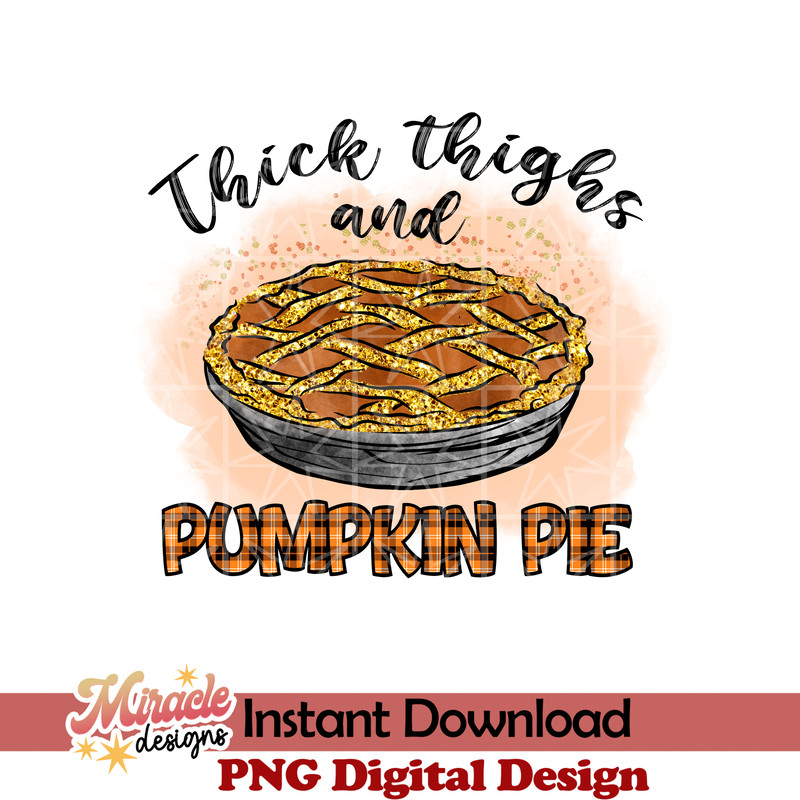 TG07072212-Thick thighs and pumpkin pie sublimation.jpeg