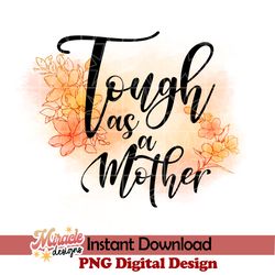 mt08032309-tough as a mother sublimation