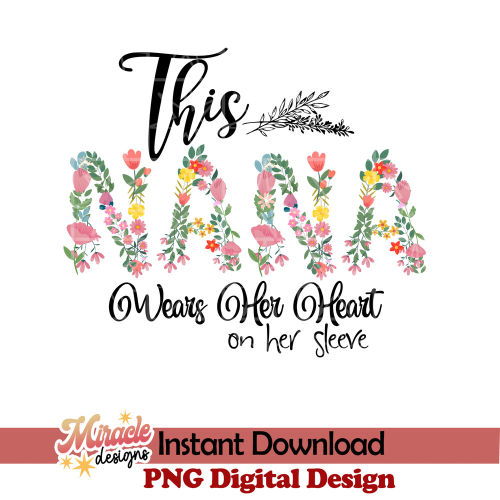 MT08032311-This Nana Wears Her Heart on her sleeve sublimation.jpeg