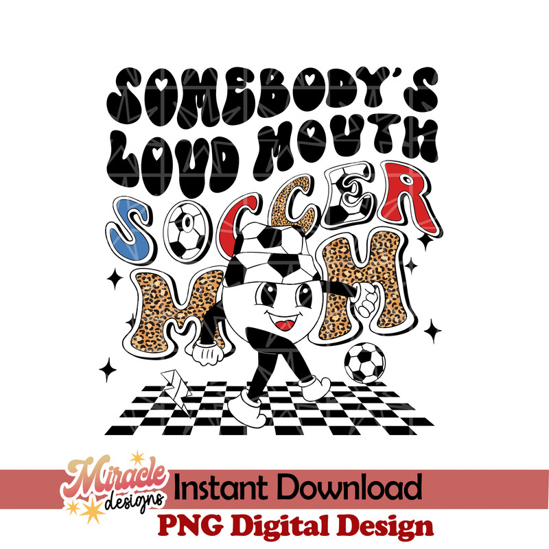 MT23022308-Somebodys loud mouth dance mom sublimation.jpeg