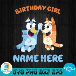 custom birthday girl svg, bluey and bingo svg, custom birthday svg, custom girls' svg, bluey family svg, birthday party