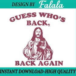 guess who's back- back again happy easter! jesus christ  png ,cute easter png, happy easter day, digital download