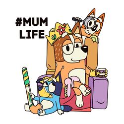 bluey heeler chilli mumlife svg mom gift graphic design file