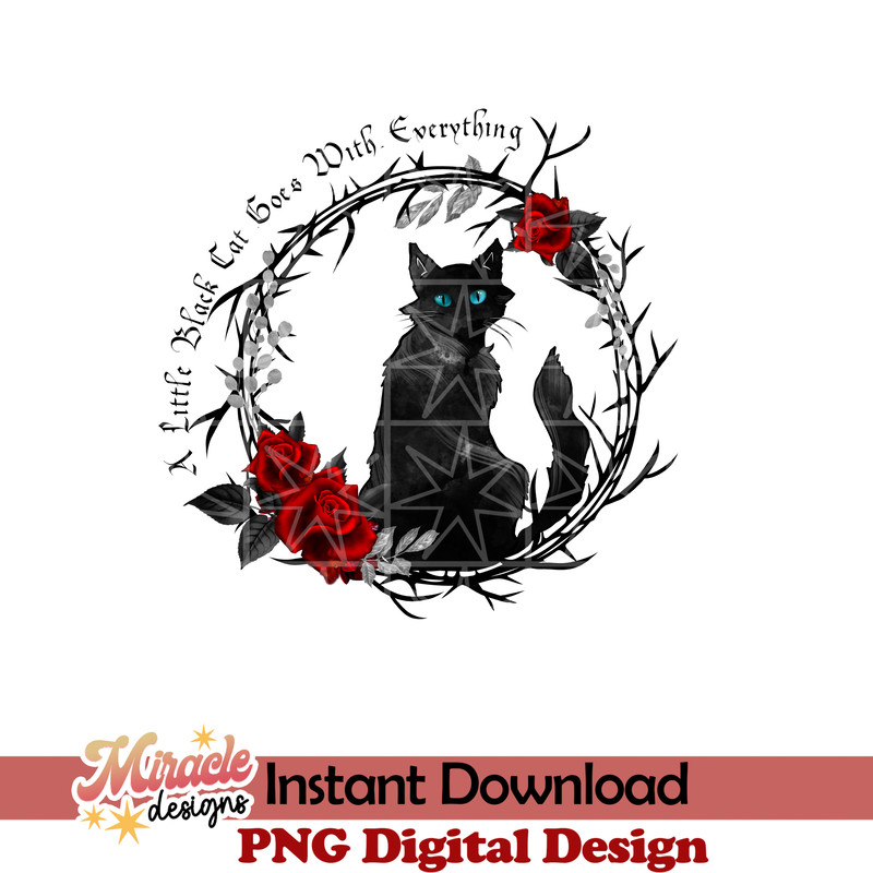 GHLW26092203-A Little Black Cat Goes With Everything sublimation.jpeg