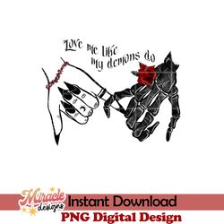 love me like my demons do sublimation