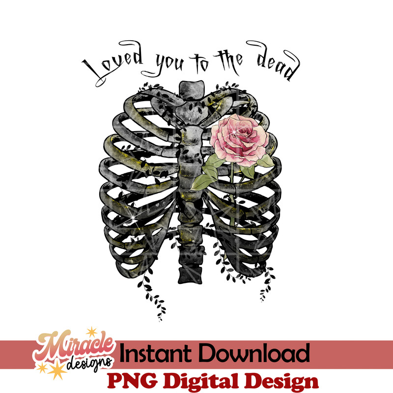 LGHLW23092202-Loved you to the dead sublimation.jpeg