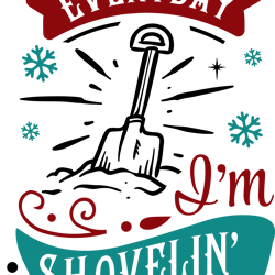 everyday im shovelin, merry christmas svg,  funny christmaspng, merry christmas png, christmas png