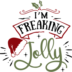 im freaking jolly, merry christmas svg,  funny christmaspng, merry christmas png, christmas png