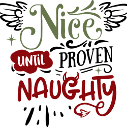 nice until proven naughty, merry christmas svg, funny christmaspng, merry christmas png, christmas png