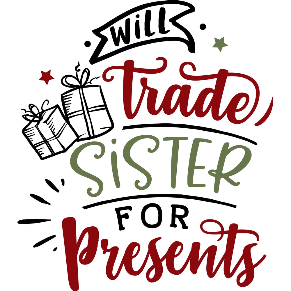 Will trade sister for presents.png