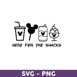 I'm Here For The Snacks Svg, Drinks And Food Svg, Disney Family Vacation Png, Disney Trip Svg, Disneyland Svg - Download