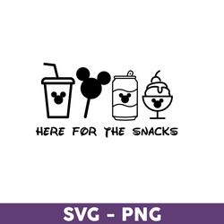 i'm here for the snacks svg, drinks and food svg, disney family vacation png, disney trip svg, disneyland svg - download