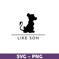 like son svg, lion king svg, disney svg, disney family vacation png, disney trip svg, disneyland svg - download