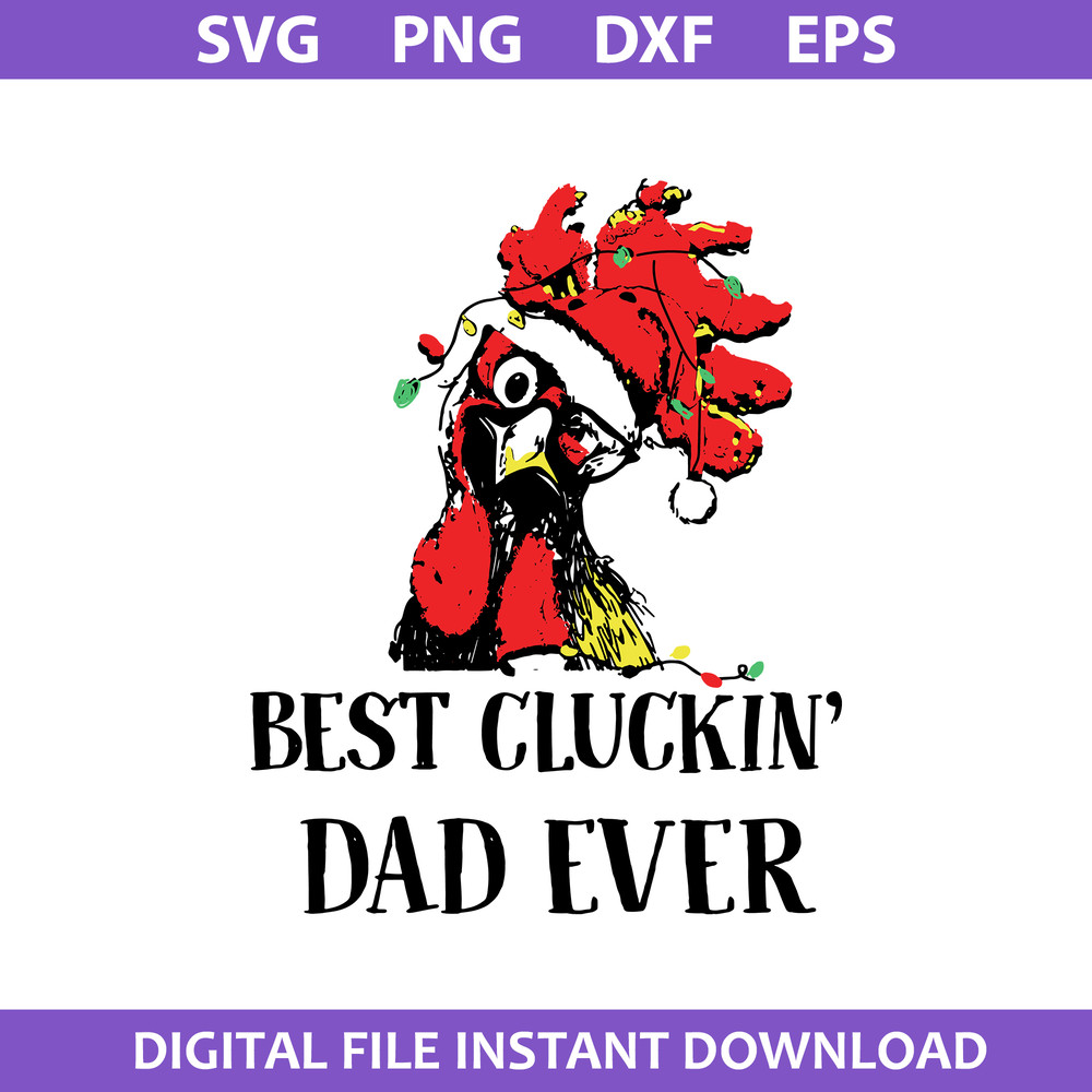 1-Best-Cluckin-Dad-Ever-Svg,-Father's-Day-Svg,-Png-Dxf-Eps-Digital-File.jpeg