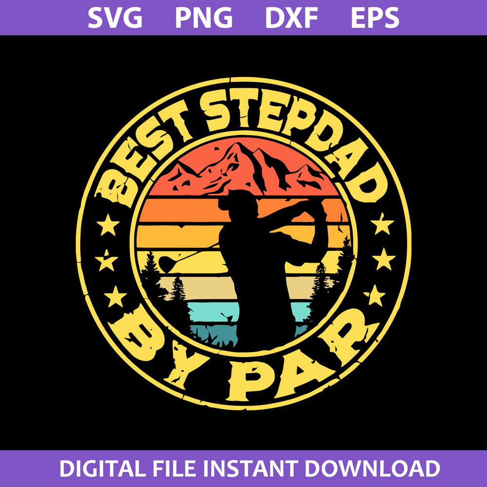 1-Best-Stepdad-By-Par-Svg,-Daddy-Svg,-Father's-Day-Svg,-Png-Dxf-Eps-Digital-File.jpeg