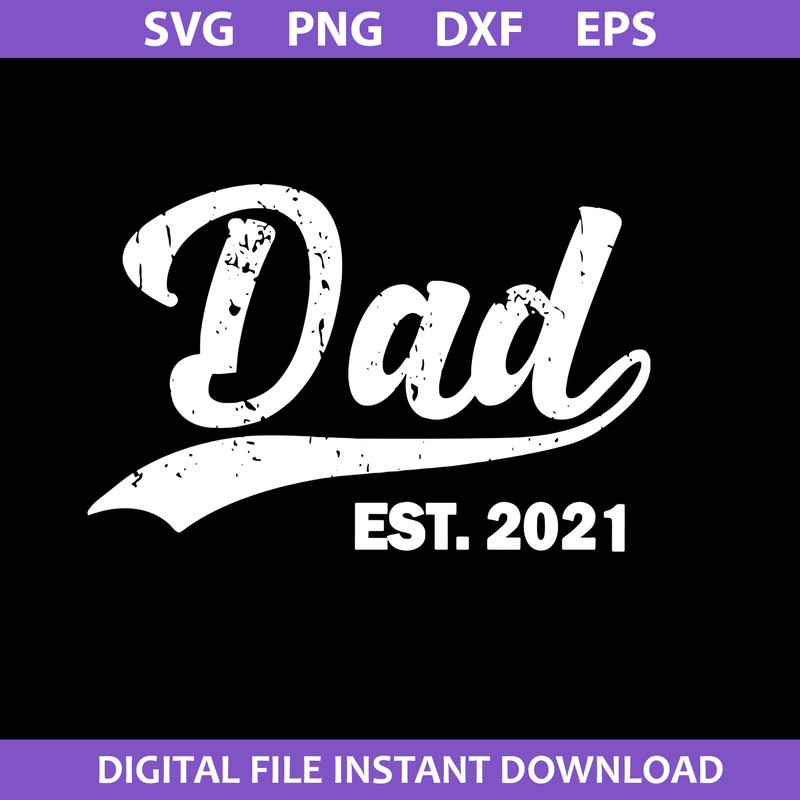 1-Dad-Est-2021-Svg,-Dad-Svg,-Father's-Day-Svg,-Png-Dxf-Eps-Digital-File.jpeg