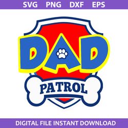 dad patrol svg, paw patrol svg, father's day svg, png dxf eps digital file