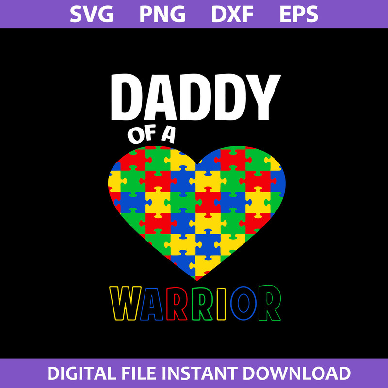 1-Daddy-Of-A-Warrior-Svg,-Autism-Daddy-Svg,-Father's-Day-Svg,-Png-Dxf-Eps-Digital-File.jpeg