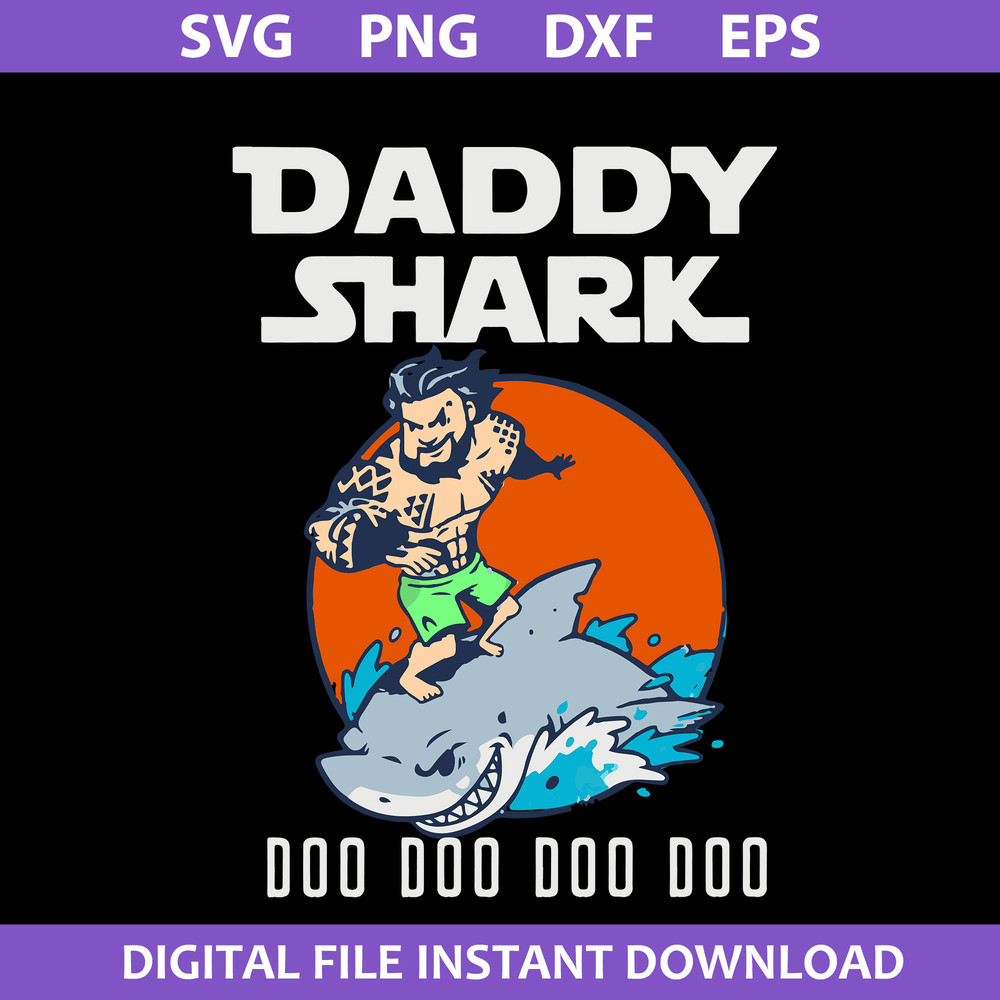 1-Daddy-Shark-Doo-Doo-Doo-Svg,-Shark-Dad-Svg,-Father's-Day-Svg,-Png-Dxf-Eps-Digital-File.jpeg