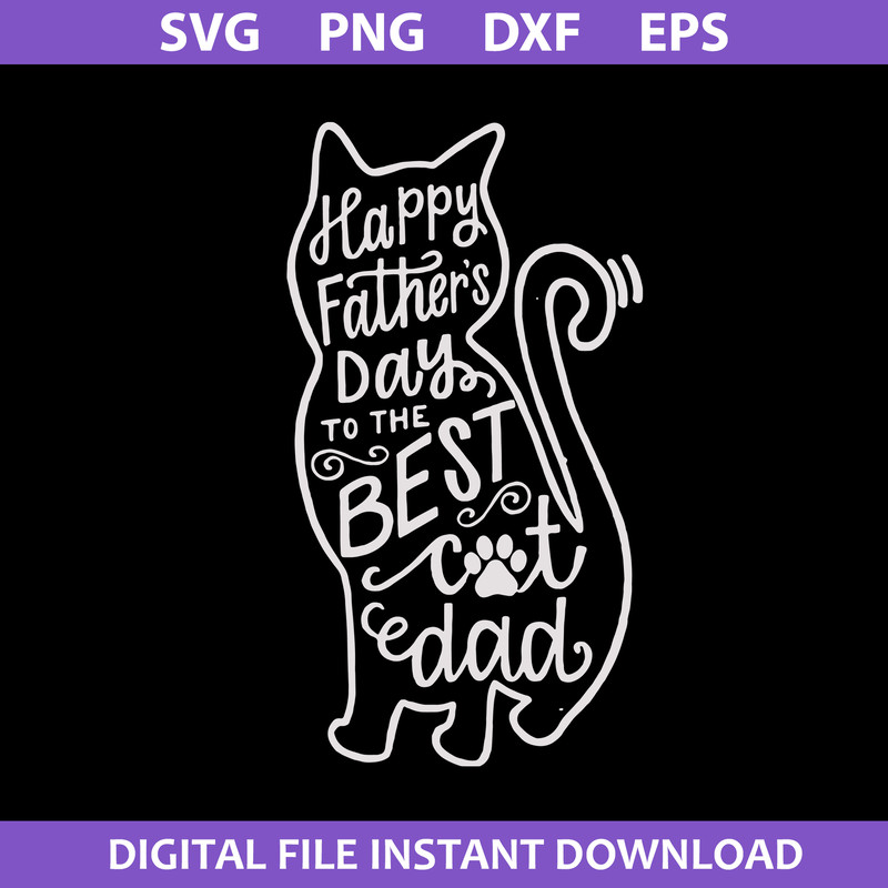 1-Happy-Father's-Day-To-The-Best-Cat-Dad-Svg,-Father's-Day-Svg,-Png-Dxf-Eps-Digtal-File.jpeg