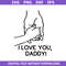 1-I-Love-Daddy-Svg,-Daddy-Svg,-Father's-Day-Svg,-Png-Dxf-Eps-Digital-File.jpeg