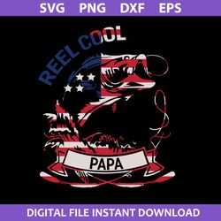 reel cool papa svg, fishing svg, father's day svg, png dxf eps digital file