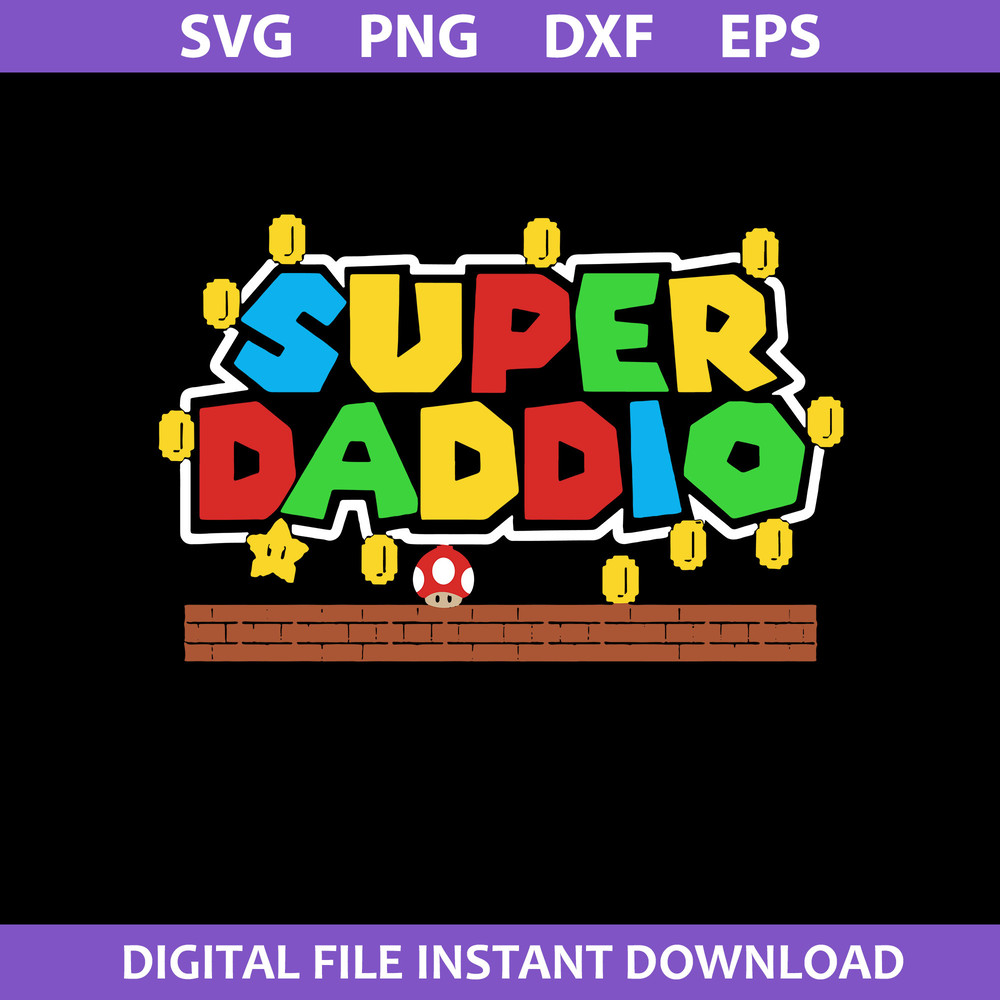 1-Super-Daddio-Svg,-Spuer-Mario-Svg,-Father's-Day-Svg,-Png-Dxf-Eps-File.jpeg